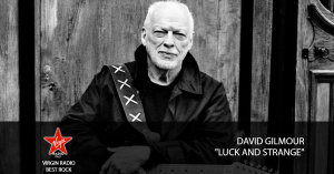 David Gilmour - "Luck And Strange" - Riascolta lo speciale con Paola Maugeri