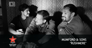 Mumford & Sons - "Rushmere" - Riascolta lo speciale con Andrea Rock