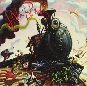 4 Non Blondes - Bigger, Better, Faster, More! 