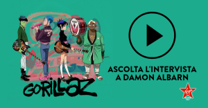 Gorillaz: ascolta l'intervista esclusiva a Damon Albarn