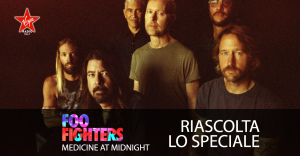 Foo Fighters - "Medicine At Midnight" - Riascolta lo speciale con Andrea Rock