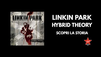 Hybrid Theory: scopri la storia del capolavoro dei Linkin Park
