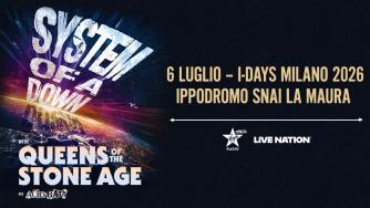 System Of A Down + Queens Of The Stone Age: UFFICIALE in concerto il 6 luglio 2026 a I-Days Milano. Tutte le info